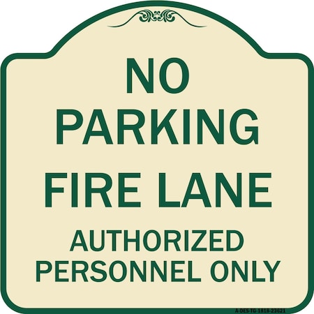 Signmission No Parking Fire Lane Authorized Personnel Heavy-Gauge Aluminum Sign, 18" x 18", TG-1818-23621 A-DES-TG-1818-23621